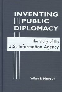 Produktbild: Dizard, W:  Inventing Public Diplomacy