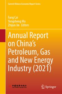 Produktbild: Annual Report on China&rsquo;s Petroleum, Gas and New Energy Industry (2021)