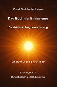 Produktbild: Das Buch der Erinnerung - Du bist der Anfang deiner Heilung
