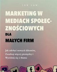 Produktbild: Marketing w mediach spolecznosciowych dla malych firm
