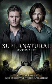 Bild vom Artikel Supernatural: Mythmaker vom Autor Tim Waggoner