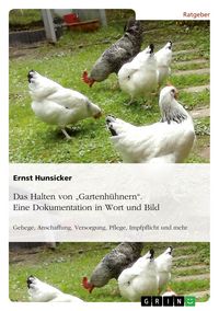 Produktbild: Das Halten von "Gartenh&uuml;hnern". Eine Dokumentation in Wort und Bild