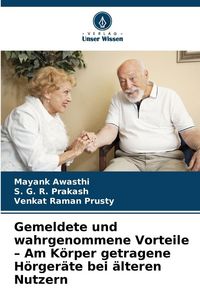 Produktbild: Gemeldete und wahrgenommene Vorteile - Am K&ouml;rper getragene H&ouml;rger&auml;te bei &auml;lteren Nutzern