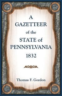 Produktbild: A Gazetteer of the State of Pennsylvania 1832