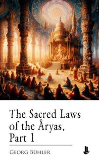 Produktbild: The Sacred Laws of the &Acirc;ryas, Part 1
