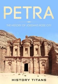 Produktbild: Petra: The History of Jordan's Rose City