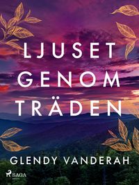 Produktbild: Ljuset genom tr&auml;den