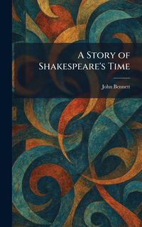 Produktbild: A Story of Shakespeare's Time