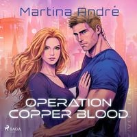 Produktbild: Operation Copper Blood: A sexy, heart-pounding dystopian romance