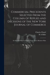 Produktbild: Commercial Precedents Selected From the Column of Replies and Decisions of the New York Journal of Commerce [electronic Resource]: An Essential Work o