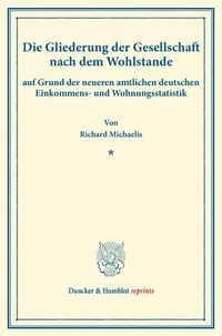 Produktbild: Die Gliederung der Gesellschaft nach dem Wohlstande,