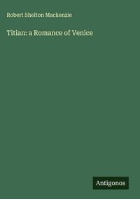 Produktbild: Titian: a Romance of Venice