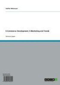 Produktbild: E-Commerce: Development, E-Marketing and Trends