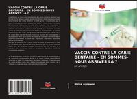 Produktbild: Vaccin Contre La Carie Dentaire - En Sommes-Nous Arriv&eacute;s L&agrave; ?