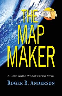 Produktbild: The Map Maker: A Code Name Walter Series Novel