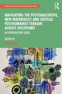 Produktbild: Navigating the Postqualitative, New Materialist and Critical Posthumanist Terrain Across Disciplines