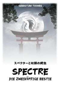 Produktbild: Spectre: Die zweik&ouml;pfige Bestie