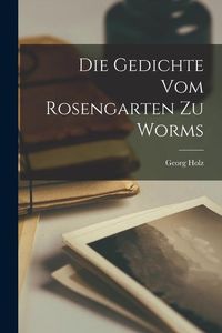 Produktbild: Die Gedichte vom Rosengarten zu Worms