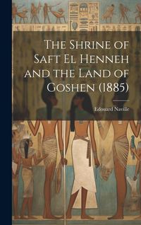 Produktbild: The Shrine of Saft El Henneh and the Land of Goshen (1885)