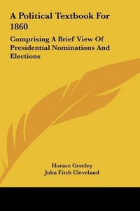 Produktbild: A Political Textbook For 1860