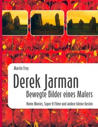 Produktbild: Derek Jarman - Bewegte Bilder eines Malers