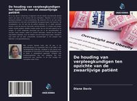 Produktbild: De houding van verpleegkundigen ten opzichte van de zwaarlijvige pati&euml;nt