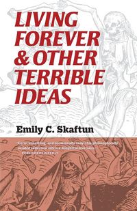 Produktbild: Living Forever and Other Terrible Ideas