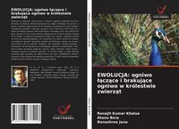 Produktbild: EWOLUCJA: ogniwo &iquest;&iquest;cz&iquest;ce i brakuj&iquest;ce ogniwo w kr&oacute;lestwie zwierz&iquest;t