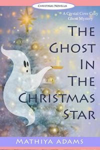 Produktbild: The Ghost in the Christmas Star (Crystal Cove Cozy Ghost Mysteries, #3)