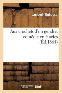 Produktbild: Aux crochets d'un gendre, com&eacute;die en 4 actes