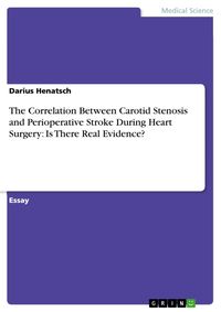 Produktbild: The Correlation Between Carotid Stenosis and Perioperative Stroke During Heart Surgery: Is There Real Evidence?