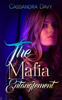 Produktbild: The Mafia Entanglement (Mafia Hotness, #1)