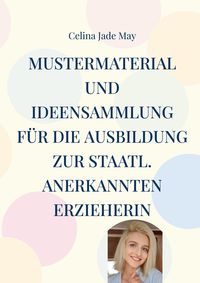 Produktbild: Mustermaterial und Ideensammlung f&uuml;r die Ausbildung zur staatl. annerkannten Erzieherin