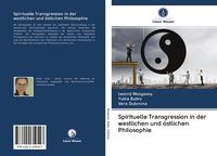 Produktbild: Spirituelle Transgression in der westlichen und &ouml;stlichen Philosophie