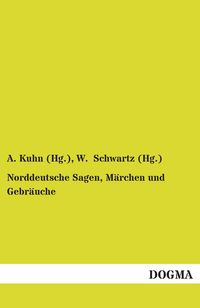 Produktbild: Norddeutsche Sagen, M&auml;rchen und Gebr&auml;uche