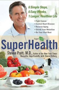 Produktbild: Superhealth: 6 Simple Steps, 6 Easy Weeks, 1 Longer, Healthier Life