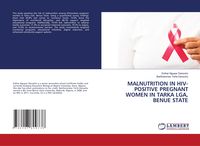 Produktbild: Malnutrition in Hiv-Positive Pregnant Women in Tarka Lga, Benue State