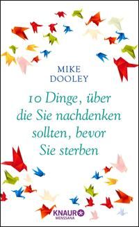 Produktbild: 10 Dinge, &uuml;ber die Sie nachdenken sollten, bevor Sie sterben