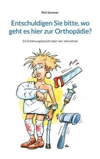 Produktbild: Entschuldigen Sie bitte, wo geht es hier zur Orthop&auml;die?