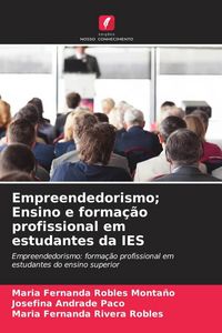 Produktbild: Empreendedorismo; Ensino e forma&ccedil;&atilde;o profissional em estudantes da IES