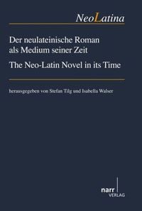 Produktbild: Der neulateinische Roman als Medium seiner Zeit/ The Neo-Latin Novel in its Time