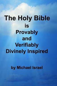 Produktbild: The Holy Bible is Provably and Verifiably Divinely Inspired