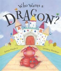 Produktbild: Mayhew, J: Who Wants A Dragon?