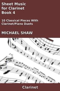 Produktbild: Sheet Music for Clarinet - Book 4 (Woodwind And Piano Duets Sheet Music, #8)
