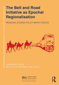 Produktbild: The Belt and Road Initiative as Epochal Regionalisation