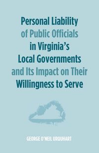 Produktbild: Personal Liability of Public Officials in Virginia's Local Governments and Its Impact on Their Willingness to Serve