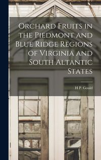 Produktbild: Orchard Fruits in the Piedmont and Blue Ridge Regions of Virginia and South Altantic States