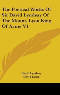 Produktbild: Lyndsay, D: Poetical Works Of Sir David Lyndsay Of The Mount