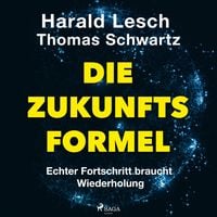 Produktbild: Die Zukunftsformel: Echter Fortschritt braucht Wiederholung