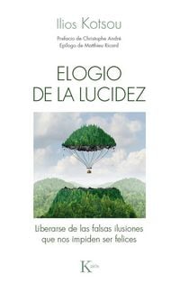 Produktbild: Elogio de la lucidez : liberarse de las falsas ilusiones que nos impiden ser felices